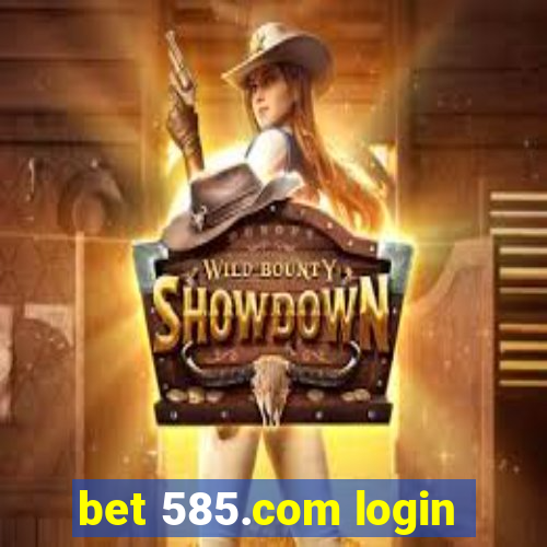 bet 585.com login